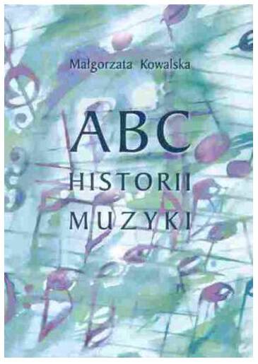 ABC HISTORII MUZYKI KOWALSKA