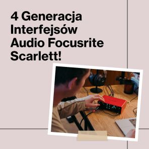 4 Generacja Interfejsów Audio Focusrite Scarlett - Nagrywaj na Najwyższym Poziomie!